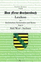 Steffen Eckert Das Neue Sachsenbuch, Lexikon der historischen Gemeinden und Ämter_Teil3 Süd_West-Sachsen